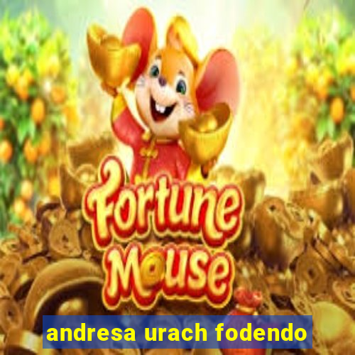 andresa urach fodendo